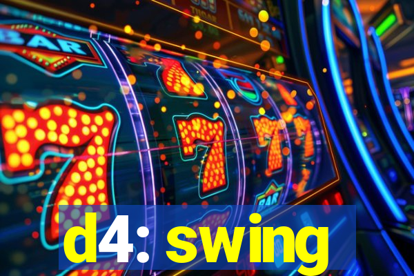 d4: swing